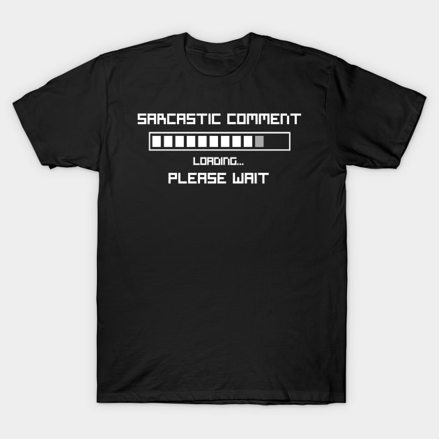 Sarcastic Comment T-Shirt by Scakko